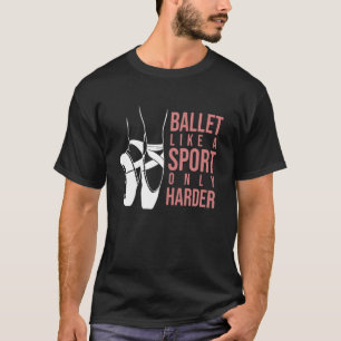 Camiseta Balé Como Um Esporte Apenas Mais Difícil En Pointe