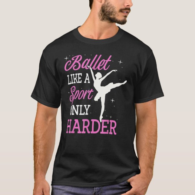 Camiseta Balé Como Um Esporte Apenas Um Balé Dançante Mais  (Frente)