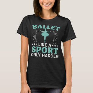 Camiseta Balé Como Um Esporte Apenas Um Balé De Ballerina M