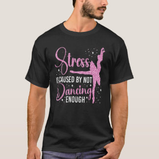 Camiseta Balé Dançarino Garota Ballerina Stress É Causa