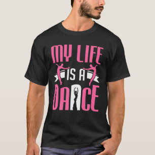 Camiseta Balé Dançarino Minha Vida É Um Balé De Dança