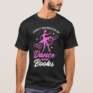 Camiseta Balé Facilmente Distraído Por Dança E Livros