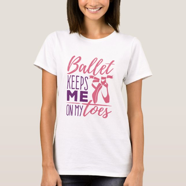 Camiseta Balé Me Mantém Em Meu Dedo Ballerina (Frente)