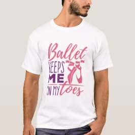 Camiseta Balé Me Mantém Em Meu Dedo Ballerina