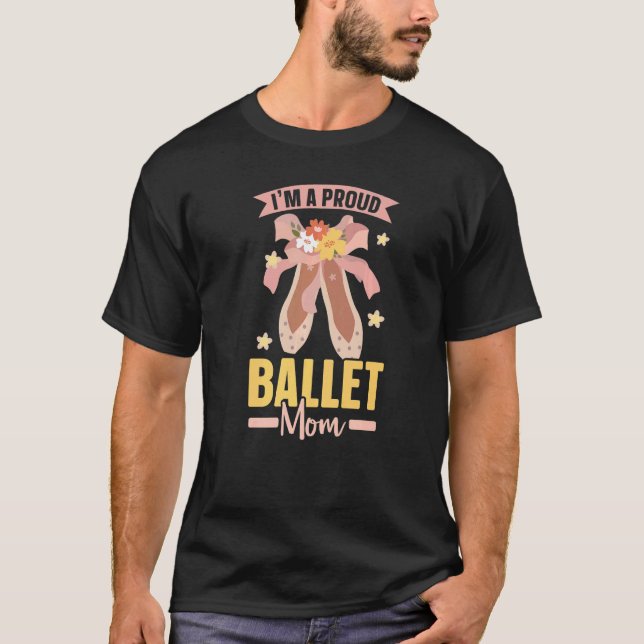 Camiseta Balé Orgulhoso Mãe Balé Ballerina Dancer Pointe Ba (Frente)