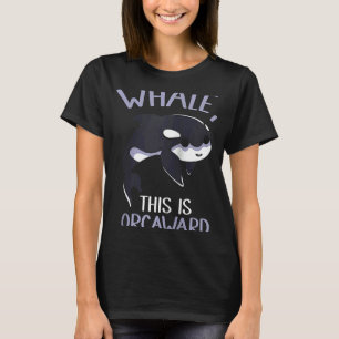 Camiseta Baleia É Orcprêmio Orcas Orca Awkward Humor Ra