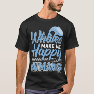 Camiseta Baleias Me Fazem Humanos Felizes Fazendo Minha Cab