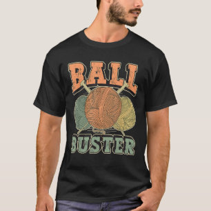 Camiseta Ball Buster Crocheting Knitting Crafting Yarn Croc