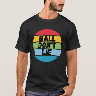 Camiseta Ball Don't Lie, Basketball Player, Basketball Fan,