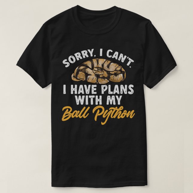 Camiseta Ball Python Cobra I Tem Planos Com Meu Python Ball (Frente do Design)
