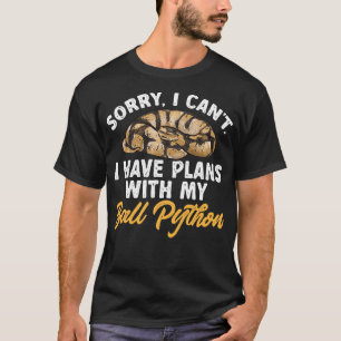 Camiseta Ball Python Cobra I Tem Planos Com Meu Python Ball