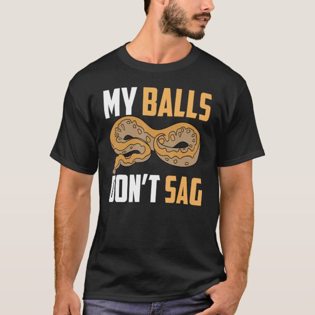 Camiseta Ball Python Cobra My Balls Don't Sag (Frente)