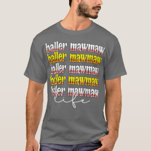 Camiseta Baller Mawmaw Life Sofball Beball Mawmaw Avô