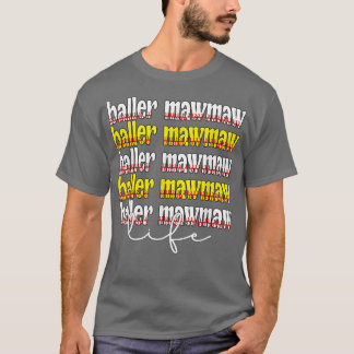 Camiseta Baller Mawmaw Life Sofball Beball Mawmaw Avô