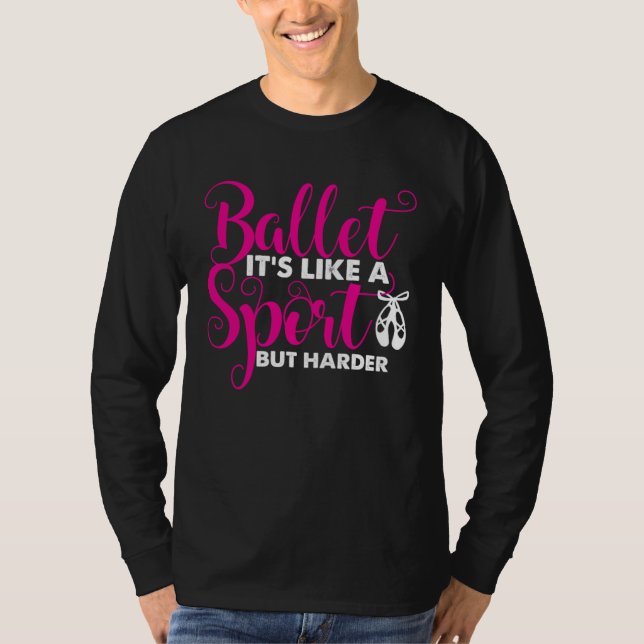 Camiseta Ballet Ballet It s Like a Sport But Only Harder (Frente)