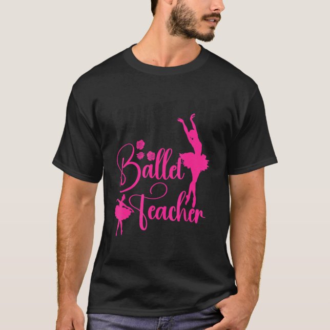 Camiseta Ballet Dancer Dance Girl Ballerina Ballet Teacher  (Frente)