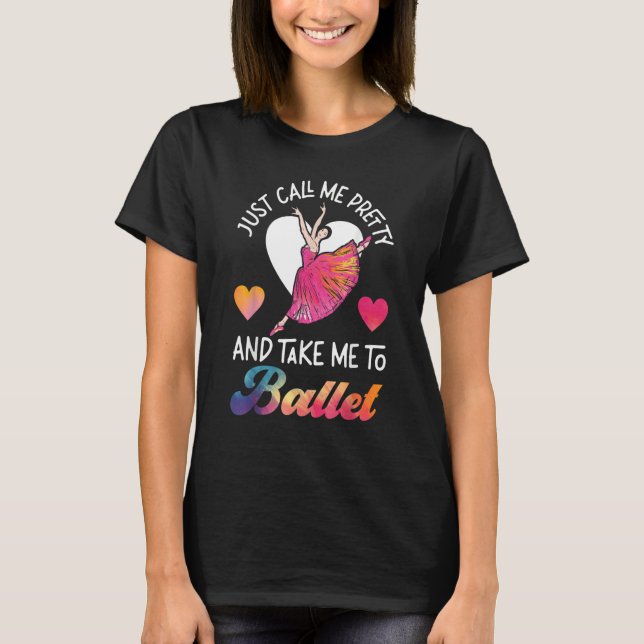 Camiseta Ballet Dancer Dance Girl Ballerina Just Call Me Pr (Frente)