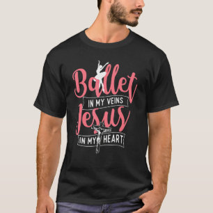 Camiseta Ballet Em Minhas Veias Jesus No Meu Coração Baila