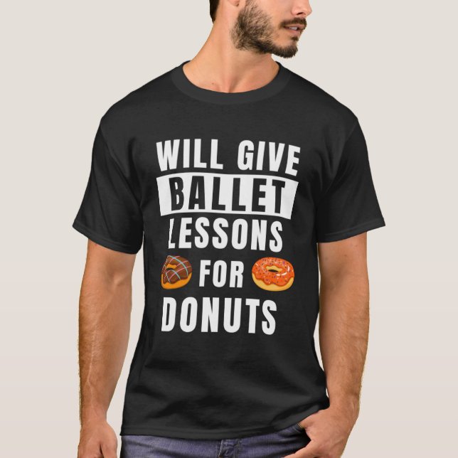 Camiseta Ballet Lessons For Donuts Ballerina  Ballet Teache (Frente)