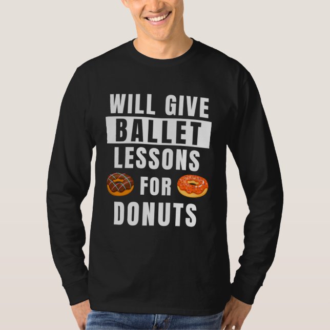 Camiseta Ballet Lessons For Donuts Ballerina  Ballet Teache (Frente)