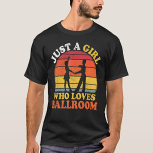 Camiseta Ballroom Dance Vintage Apenas Uma Menina Que Ama B