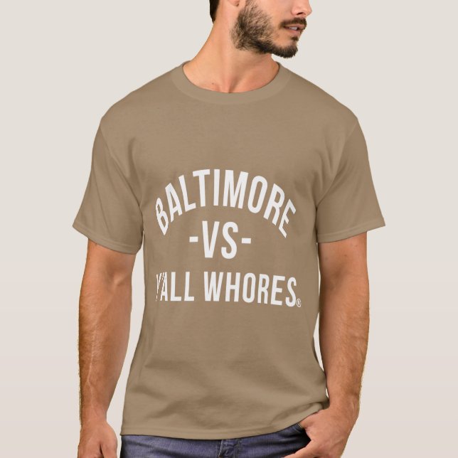 Camiseta Baltimore Vs Yall Whores Letras Brancas engraçado (Frente)