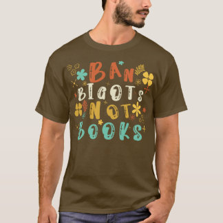 Camiseta Ban Bigots Not Books 19