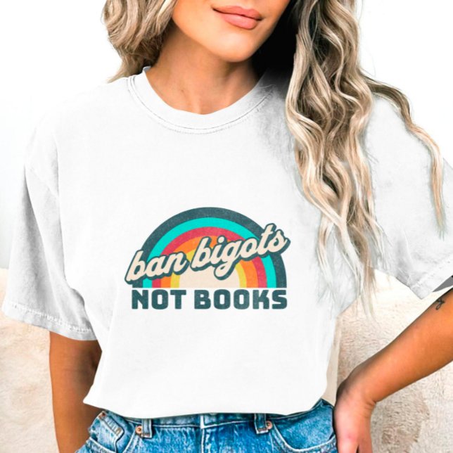 Camiseta Ban Bigots Not Books T-Shirt (Criador carregado)
