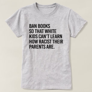 Camiseta Ban Books para que crianças brancas não aprendam
