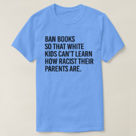 Camiseta Ban Books para que crianças brancas não aprendam P