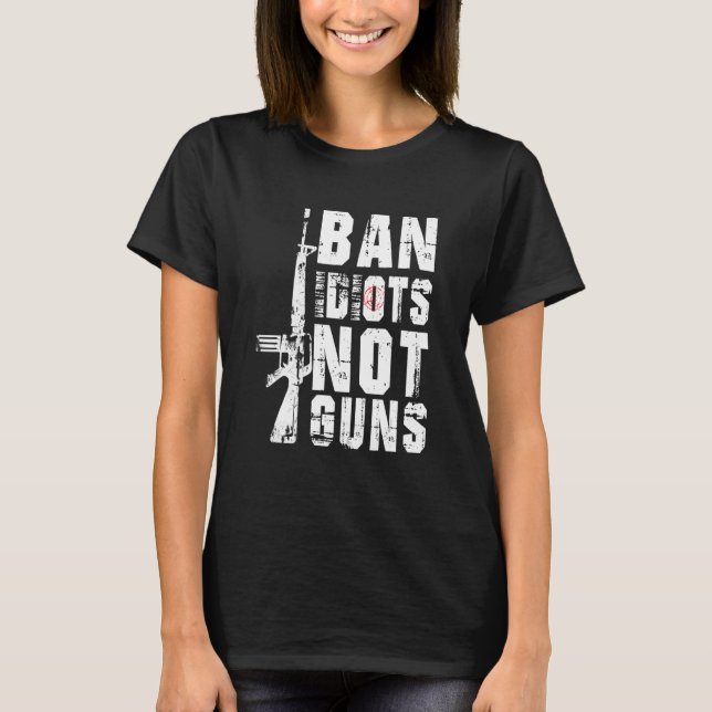 Camiseta Ban Idiots Not Guns Cote Emenda segundo (Frente)