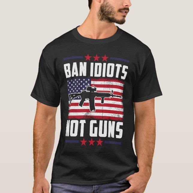Camiseta Ban Idiots Not Guns Second Emenda Gun Rights Gu (Frente)