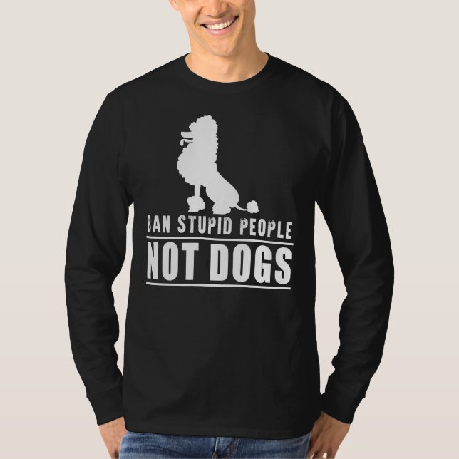 Camiseta Ban Pessoas Estúpidas Não Máscara De Cães Poodle (Frente)