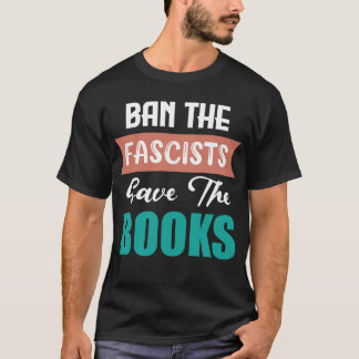 CAMISETA BAN THE FASCISTS SAVE THE BOOKS