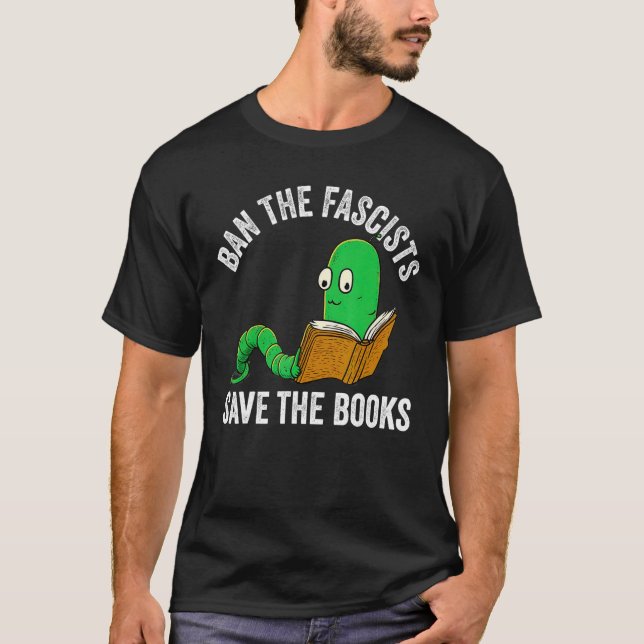 Camiseta Ban The Fascists Save The Books  Book  Worm Nerd 1 (Frente)