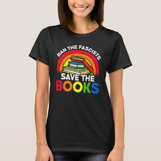 Camiseta Ban The Fascists Save The Books  Book  Worm Nerd 4 (Frente)