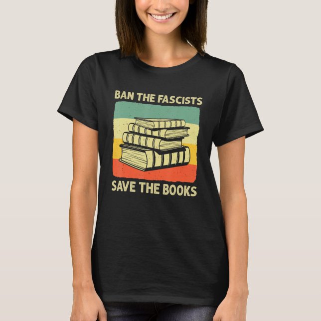 Camiseta Ban The Fascists Save The Books Worm Nerd Funny Bo (Frente)