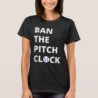 Camiseta Ban The Pitch Clock in Baseball Show Your Support