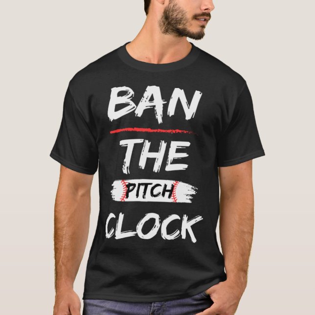 Camiseta Ban The Pitch Clock in Baseball  Show Your Support (Frente)