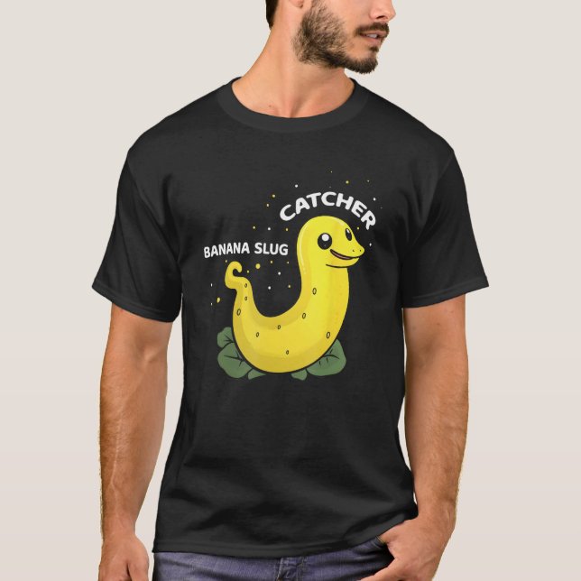 Camiseta Banana Slug Catcher Quote for Snail Catcher 11 (Frente)