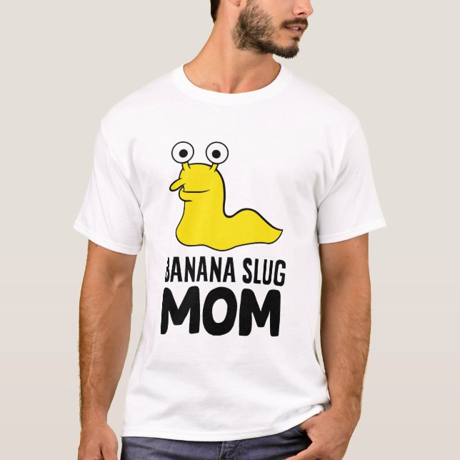 Camiseta Banana Slug Mãe Funny Banana Slug (Frente)