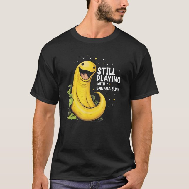 Camiseta Banana Slug Quote for Banana Snail and Snail Catch (Frente)