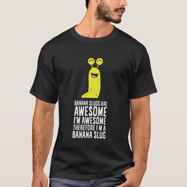 Camiseta Banana Slugs É Incrível, por isso sou uma Banana (Frente)