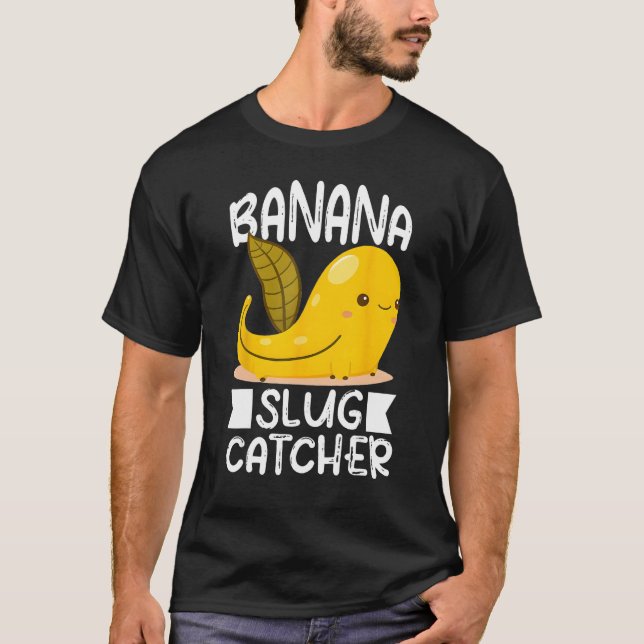 Camiseta Banana Snail Catcher Quote for Banana Slug 3 (Frente)