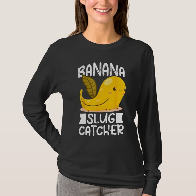 Camiseta Banana Snail Catcher Quote for Banana Slug 3 (Frente)