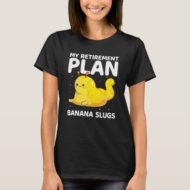 Camiseta Banana Snail Catcher Quote for Banana Slug 9 (Frente)