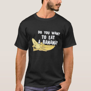 Camiseta Banana Você Quer Comida Vegana de Verão Fruta Bana