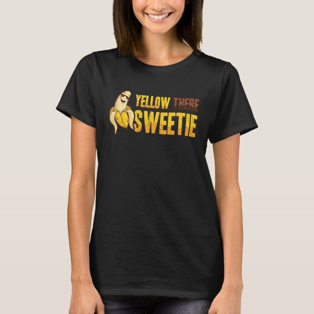 Camiseta Banana  Yellow There Sweetie  Cool Minimalist  Veg (Frente)
