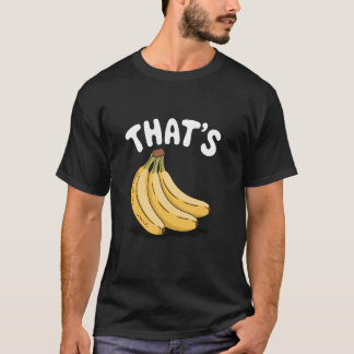 Camiseta Bananas do Thatu2019s, Fruta engraçada
