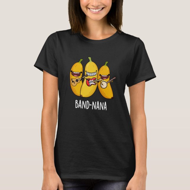 Camiseta Banda Nana Funny Fruta Banana Pun Dark BG (Frente)